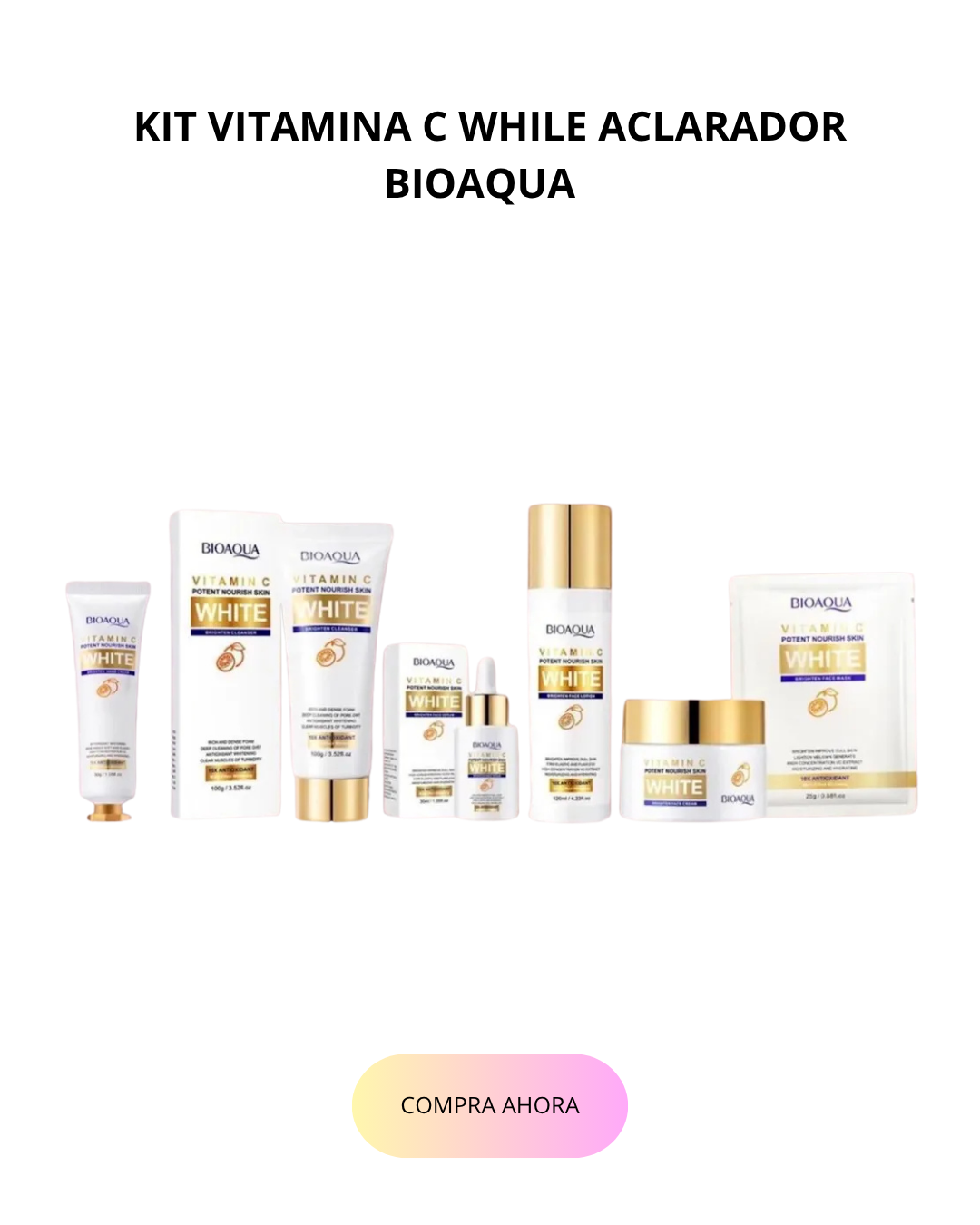 KIT VITAMINA C WHILE ACLARADOR BIOAQUA