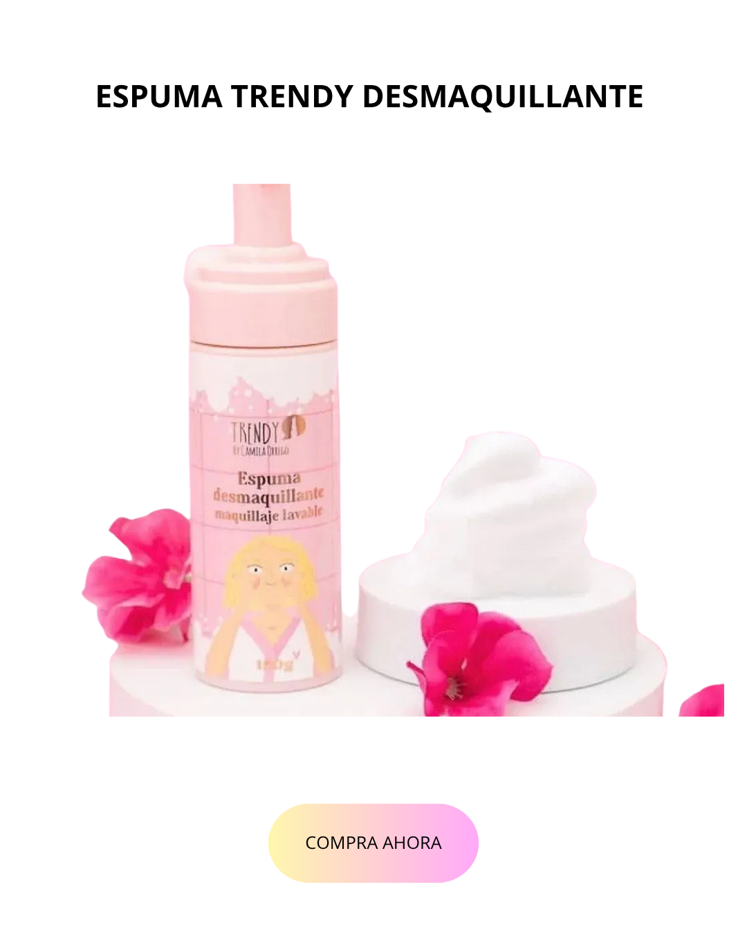 ESPUMA TRENDY DESMAQUILLANTE