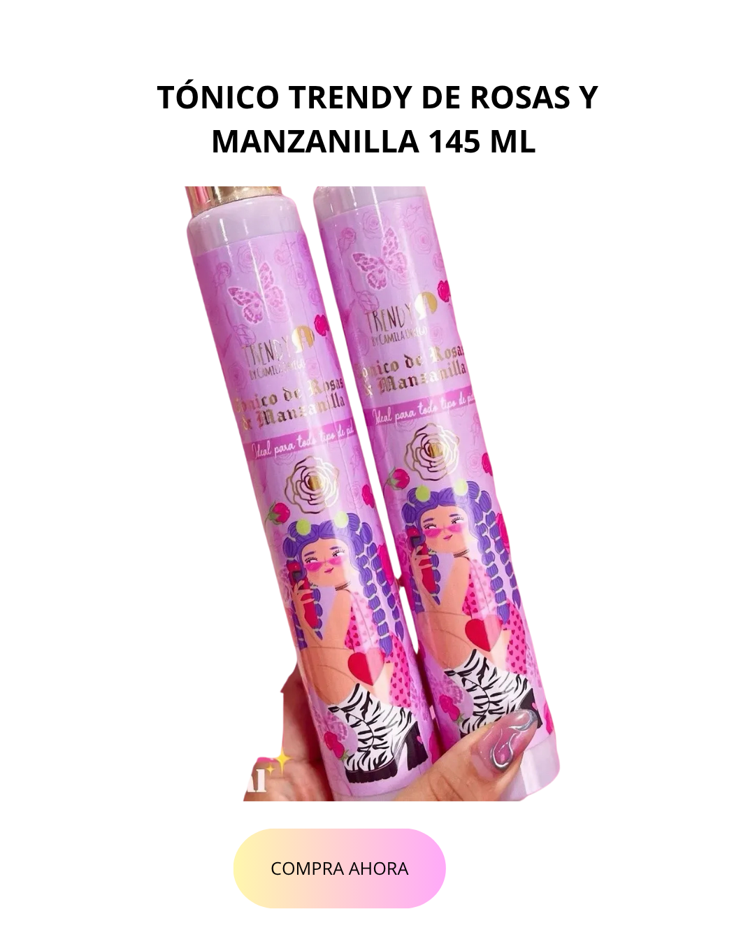 TÓNICO TRENDY DE ROSAS Y MANZANILLA